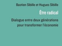 "Etre radical" par Hugues et Bastien Sibille