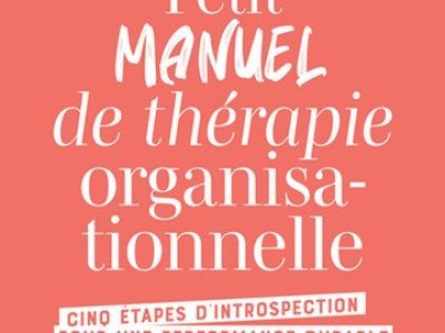"Petit manuel de thérapie organisationnelle" par Martin Serralta